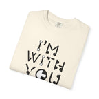 I’m With You Graphic T‑Shirt Bold Typography Tee