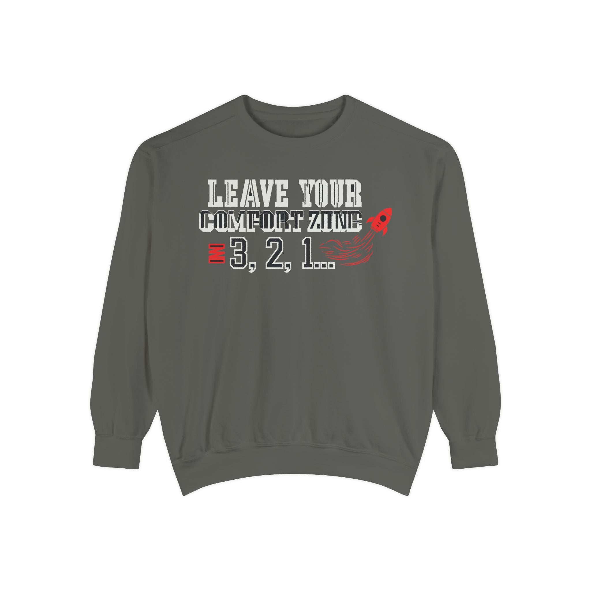 Leave Your Comfort Zone Sweatshirt "3, 2, 1" Motivational Crewneck