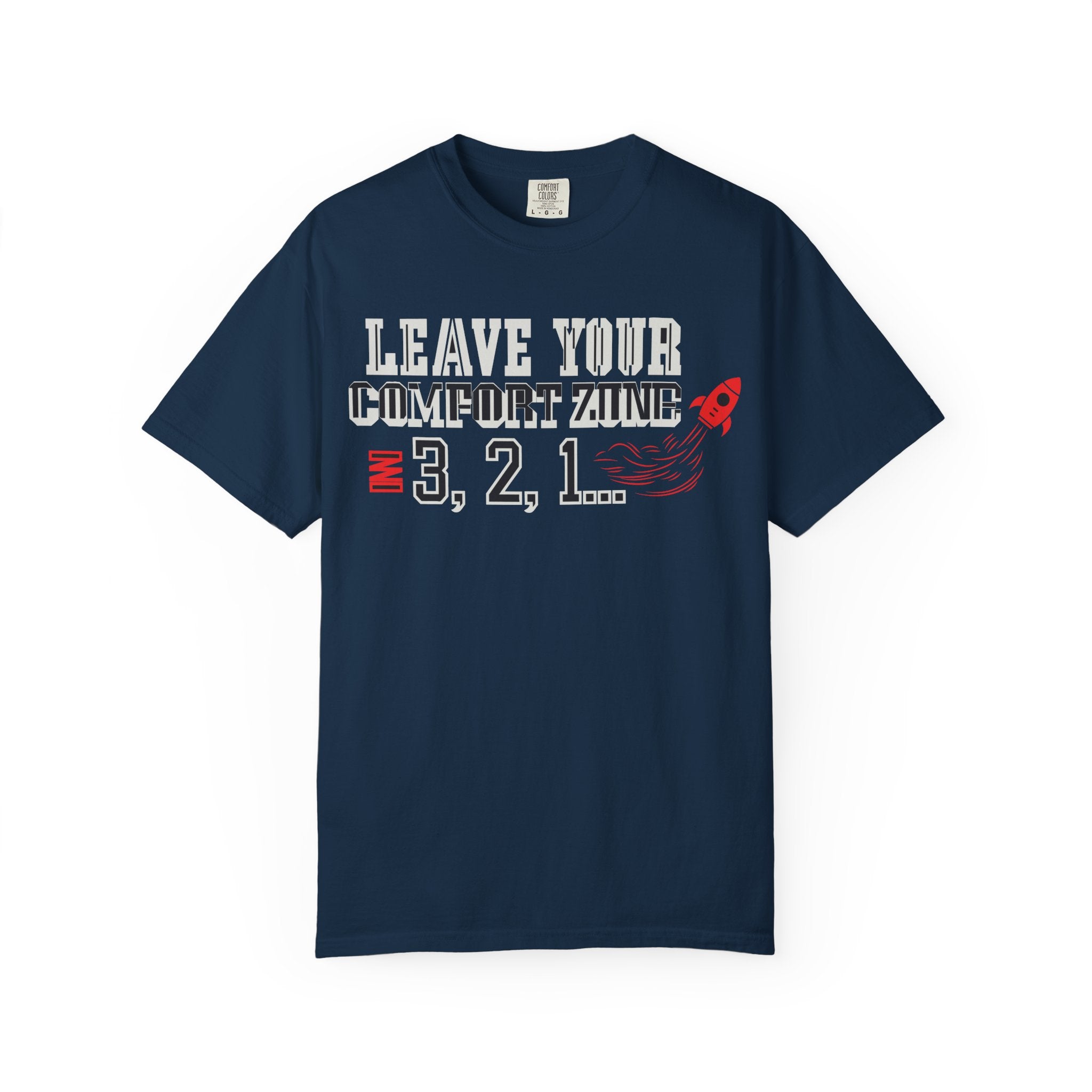 Leave Your Comfort Zone 3,2,1 T-Shirt New Design