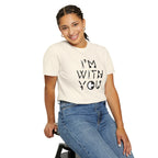 I’m With You Graphic T‑Shirt Bold Typography Tee
