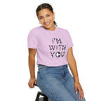 I’m With You Graphic T‑Shirt Bold Typography Tee