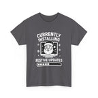 Currently Installing Festive Updates T-Shirt Funny Santa Christmas Holiday Tee