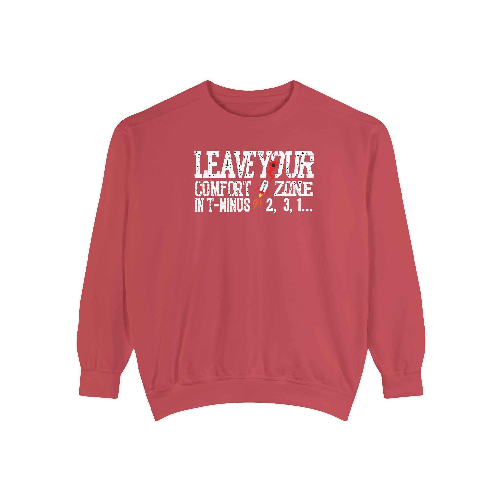 Leave Your Comfort Zone Sweatshirt Garment-Dyed Motivational Crewneck
