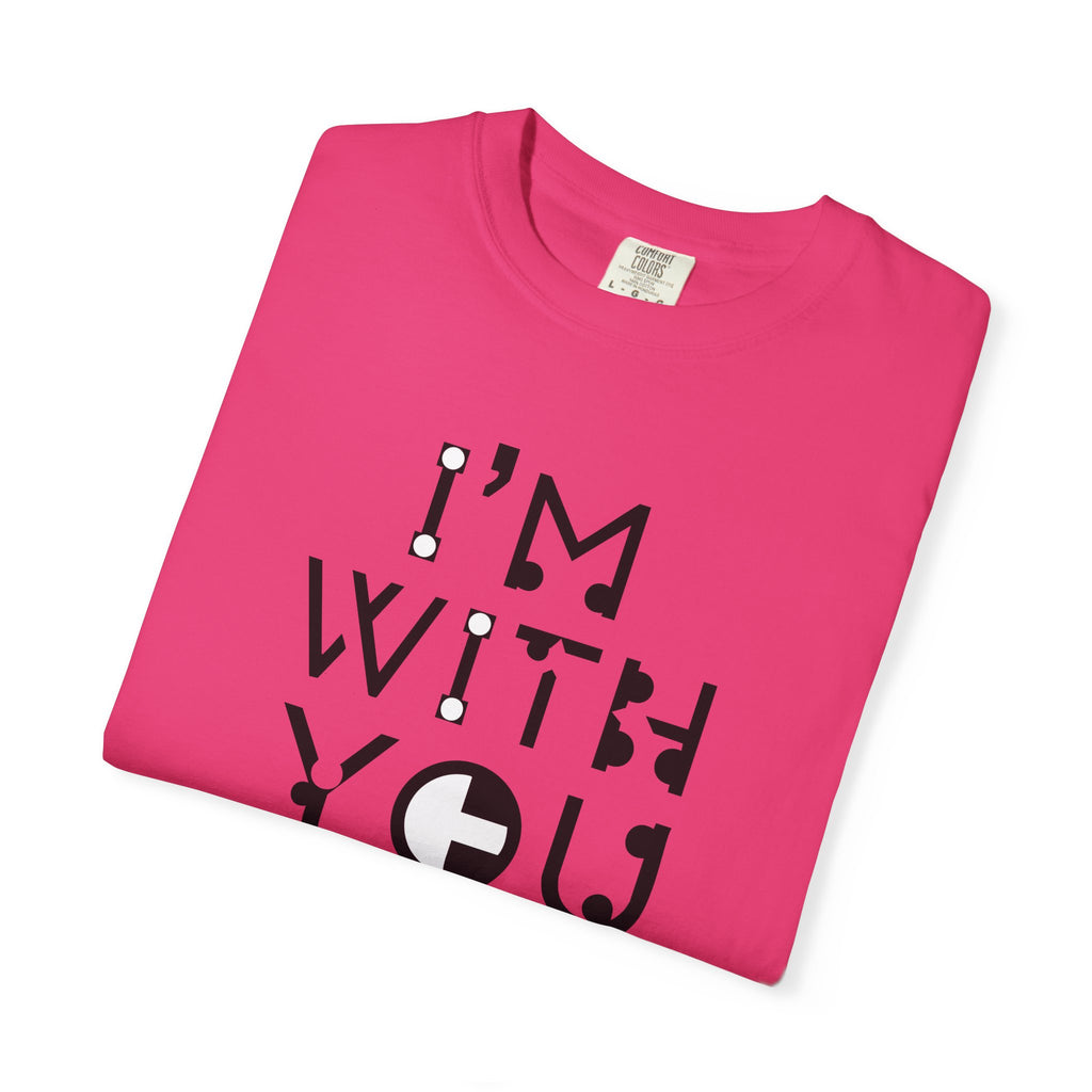 I’m With You Graphic T‑Shirt Bold Typography Tee