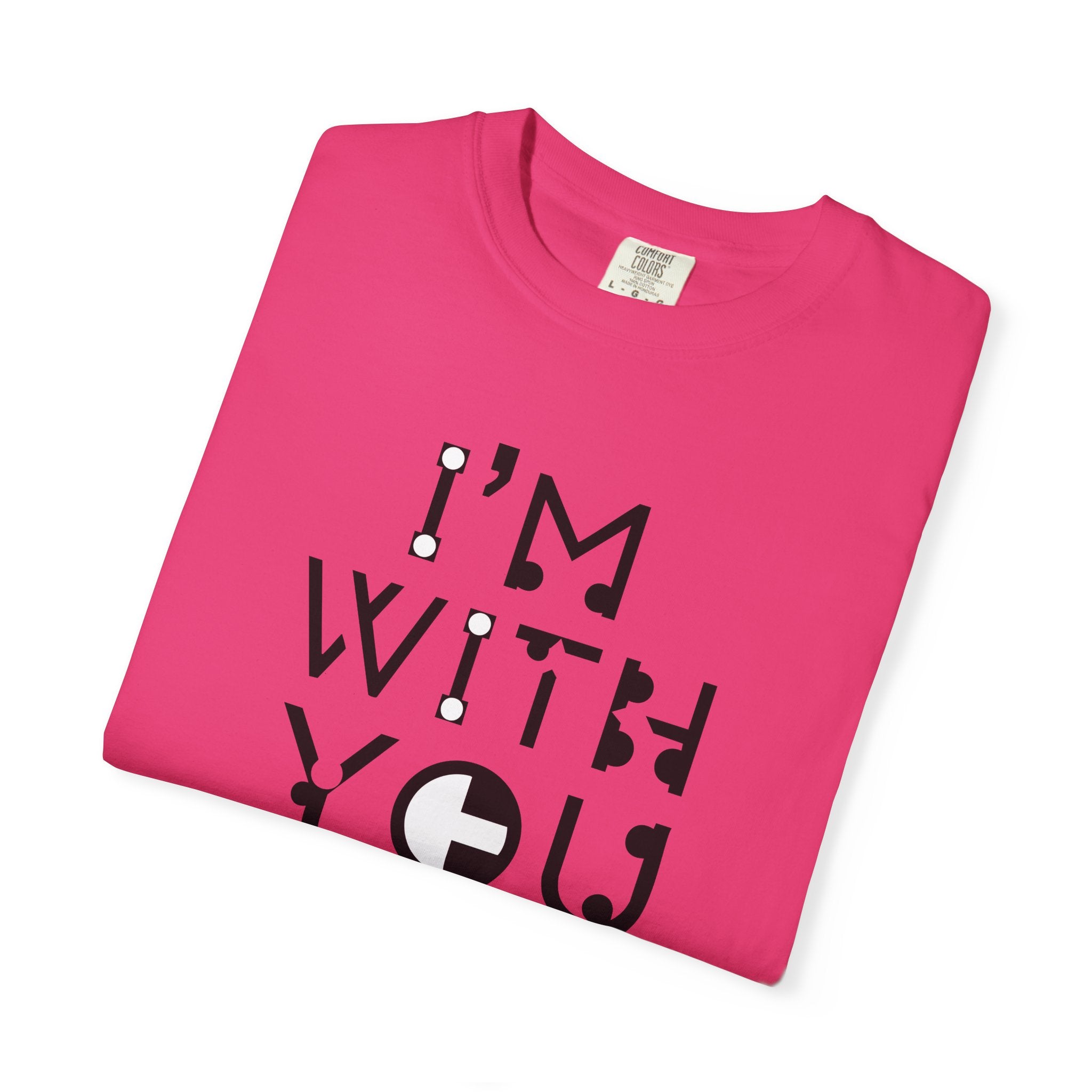 I’m With You Graphic T‑Shirt Bold Typography Tee