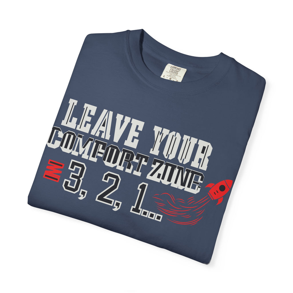 Leave Your Comfort Zone 3,2,1 T-Shirt New Design