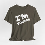 I'M YOURS T-Shirt Bold White Typography Valentine’s Tee