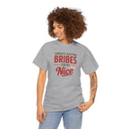 T-Shirt "Currently Accepting Bribes for My Nice" Funny Christmas Shirt