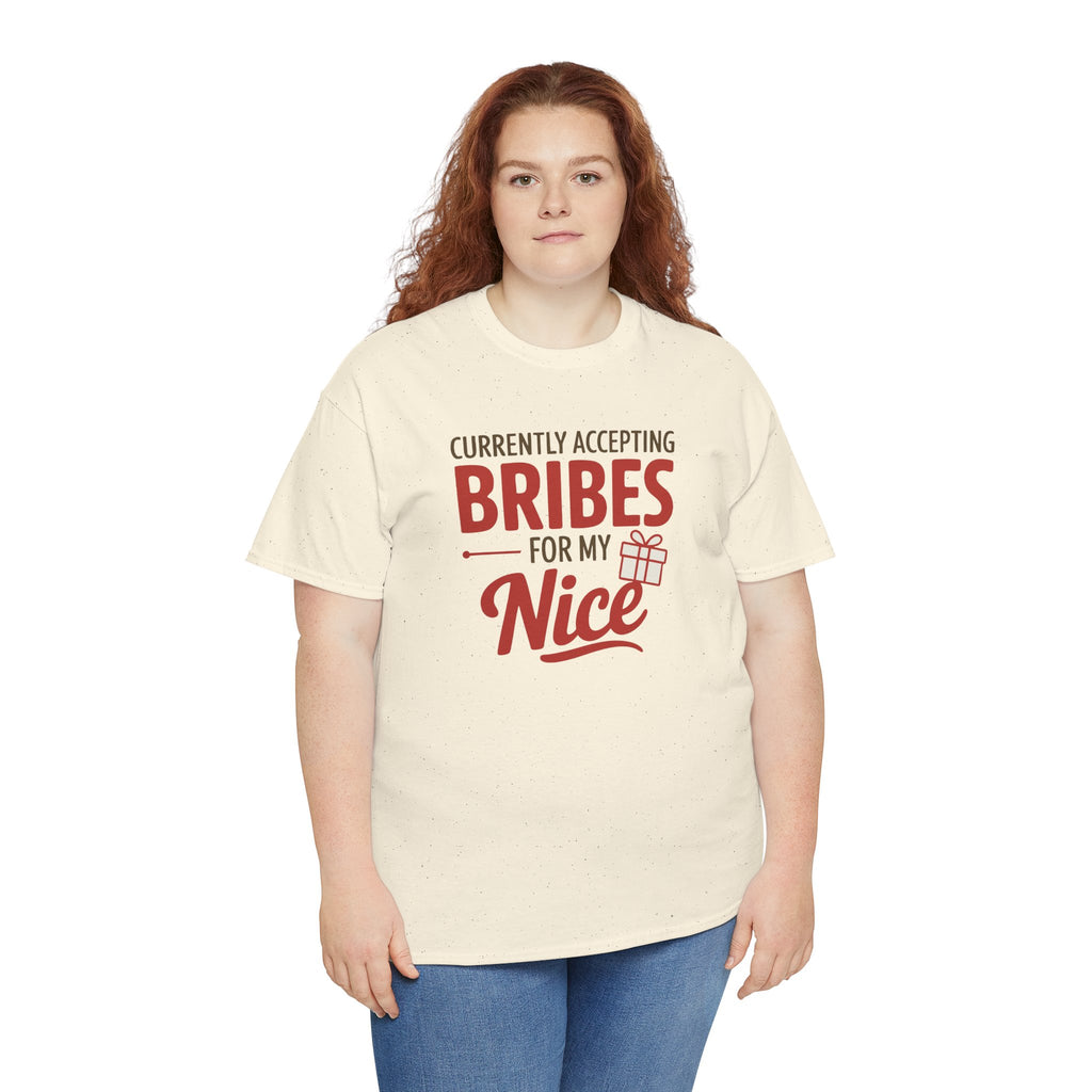 Currently Accepting Bribes For My Nice T-Shirt Funny Holiday Tee