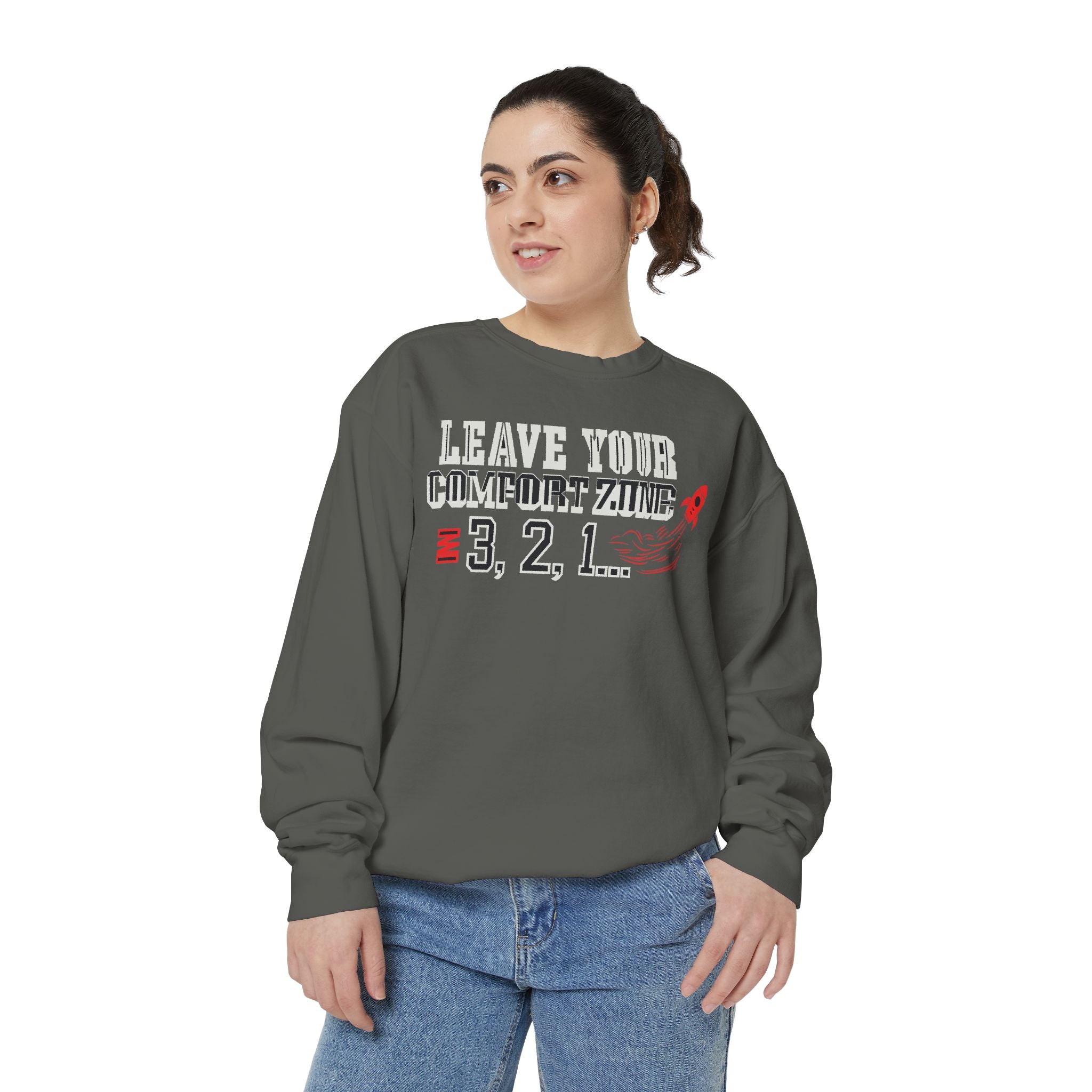 Leave Your Comfort Zone Sweatshirt "3, 2, 1" Motivational Crewneck