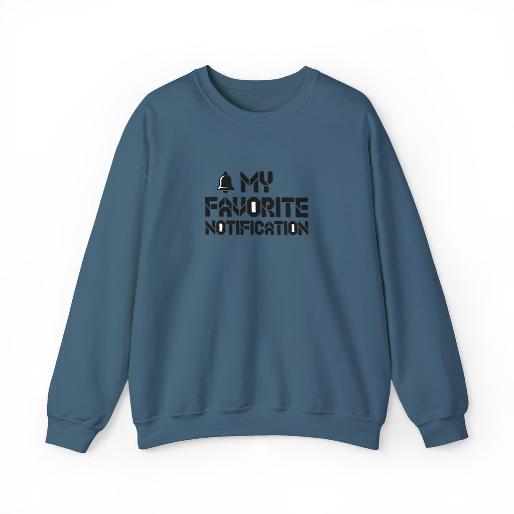 Blue sweatshirt with text 'My Favorite Notification' on a white background