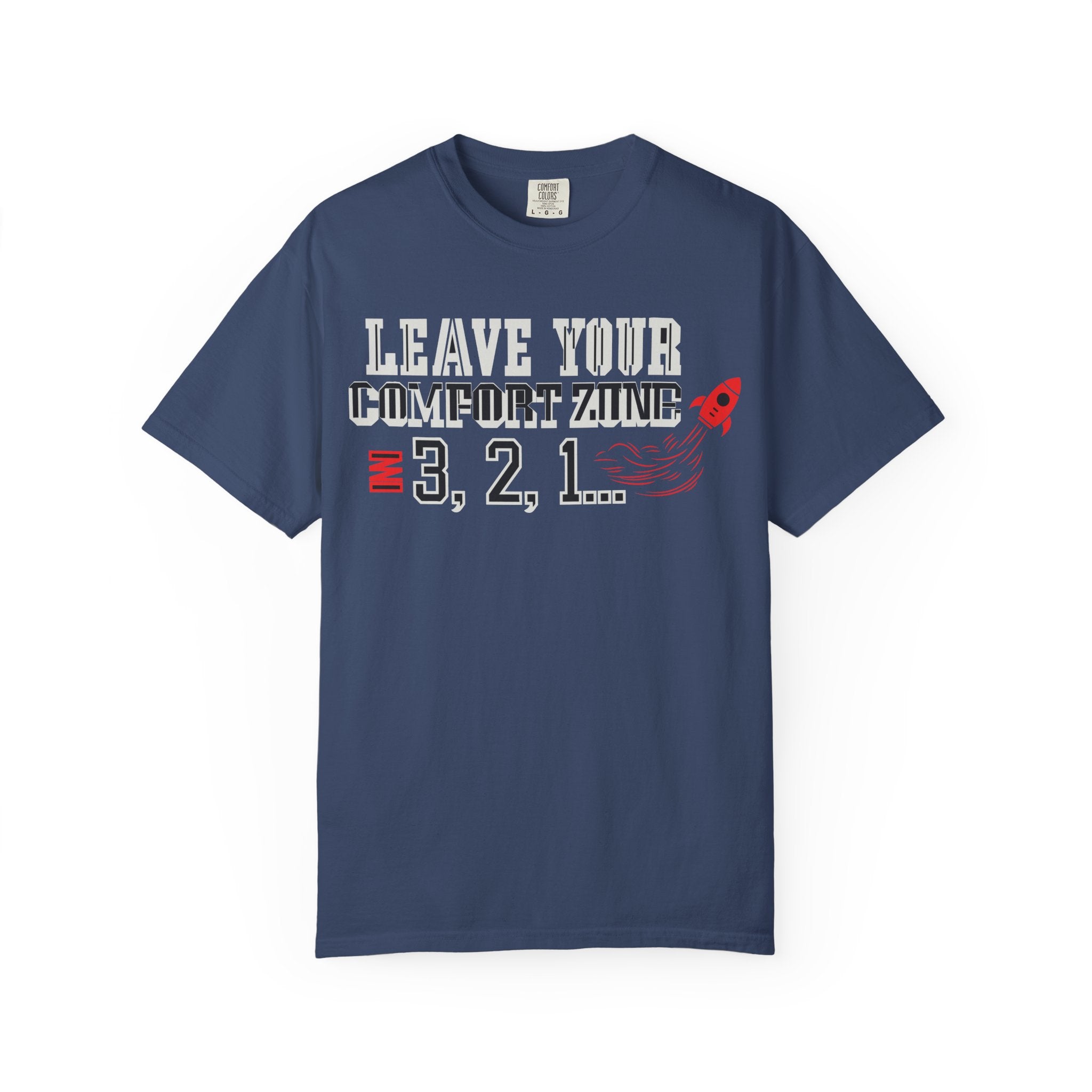 Leave Your Comfort Zone 3,2,1 T-Shirt New Design