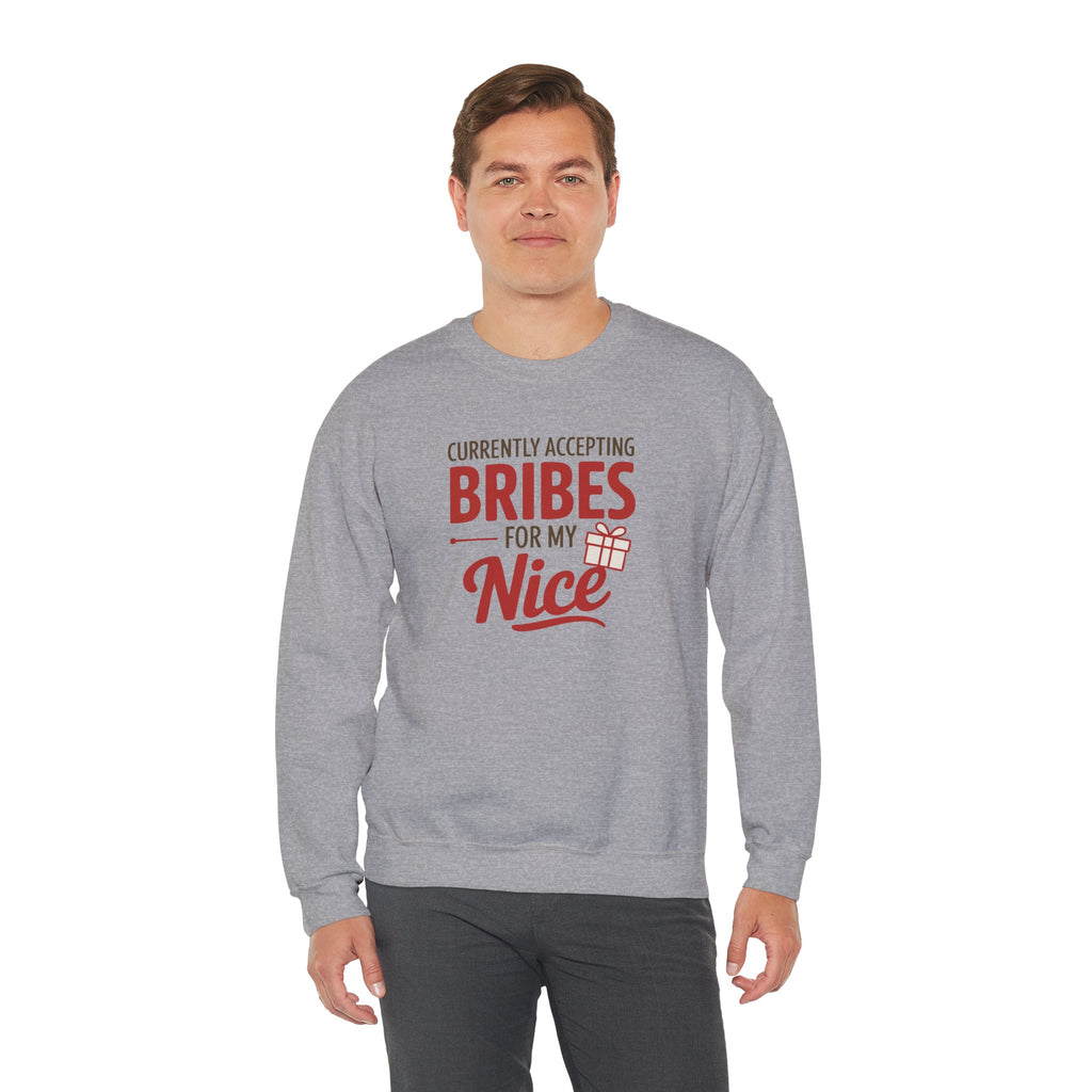 Crewneck Sweatshirt "Currently Accepting Bribes For My Nice" Holiday Gift Sweater