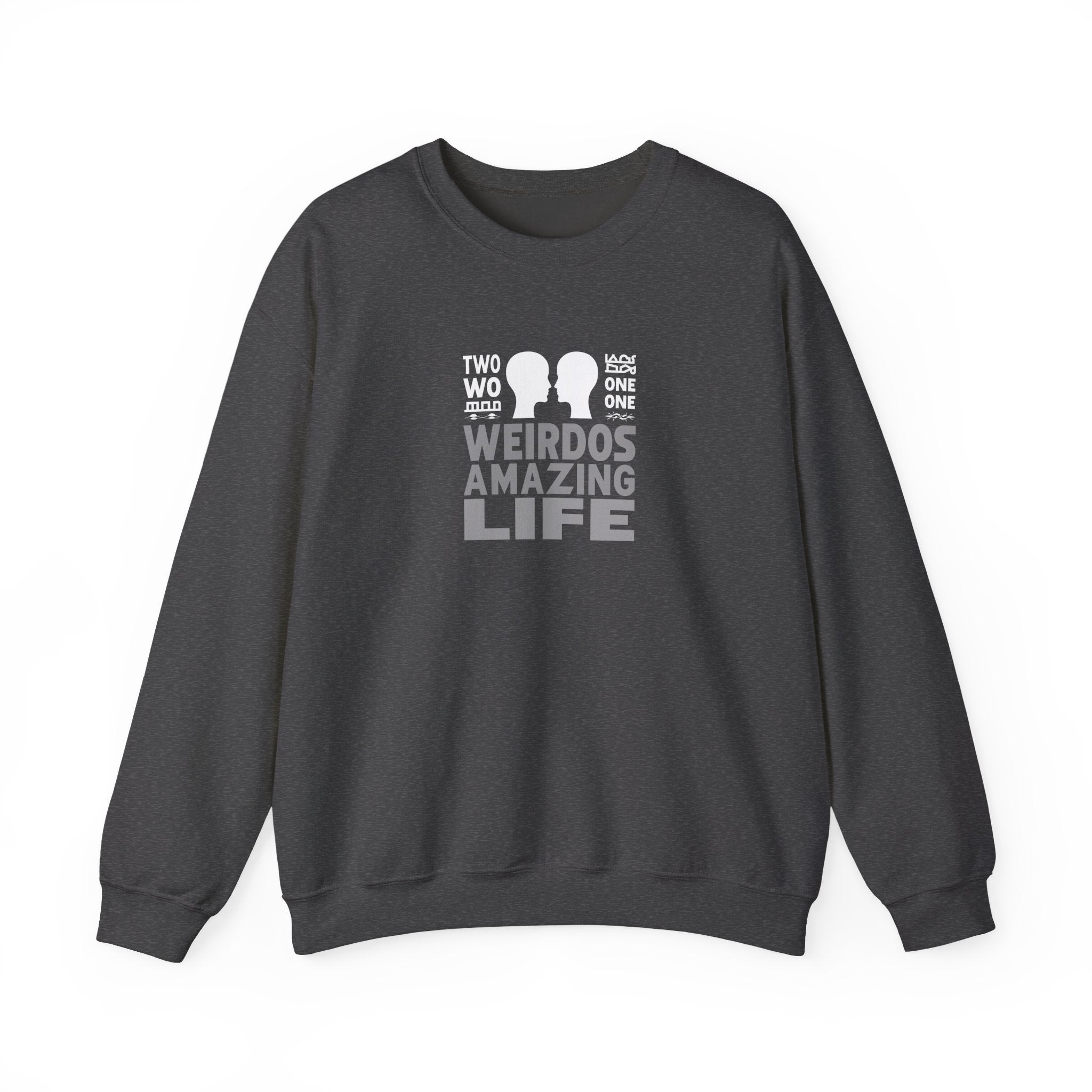 Crewneck Sweatshirt "Two Weirdos One Amazing Life" Couple Graphic