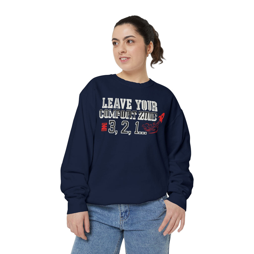 Leave Your Comfort Zone Sweatshirt "3, 2, 1" Motivational Crewneck