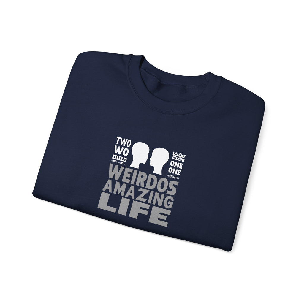 Crewneck Sweatshirt "Two Weirdos One Amazing Life" Couple Graphic