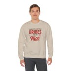 Crewneck Sweatshirt "Currently Accepting Bribes For My Nice" Holiday Gift Sweater
