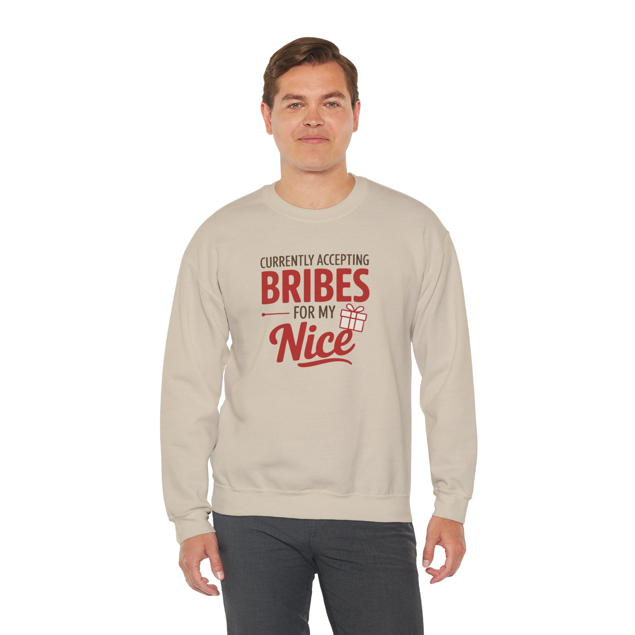 Crewneck Sweatshirt "Currently Accepting Bribes For My Nice" Holiday Gift Sweater