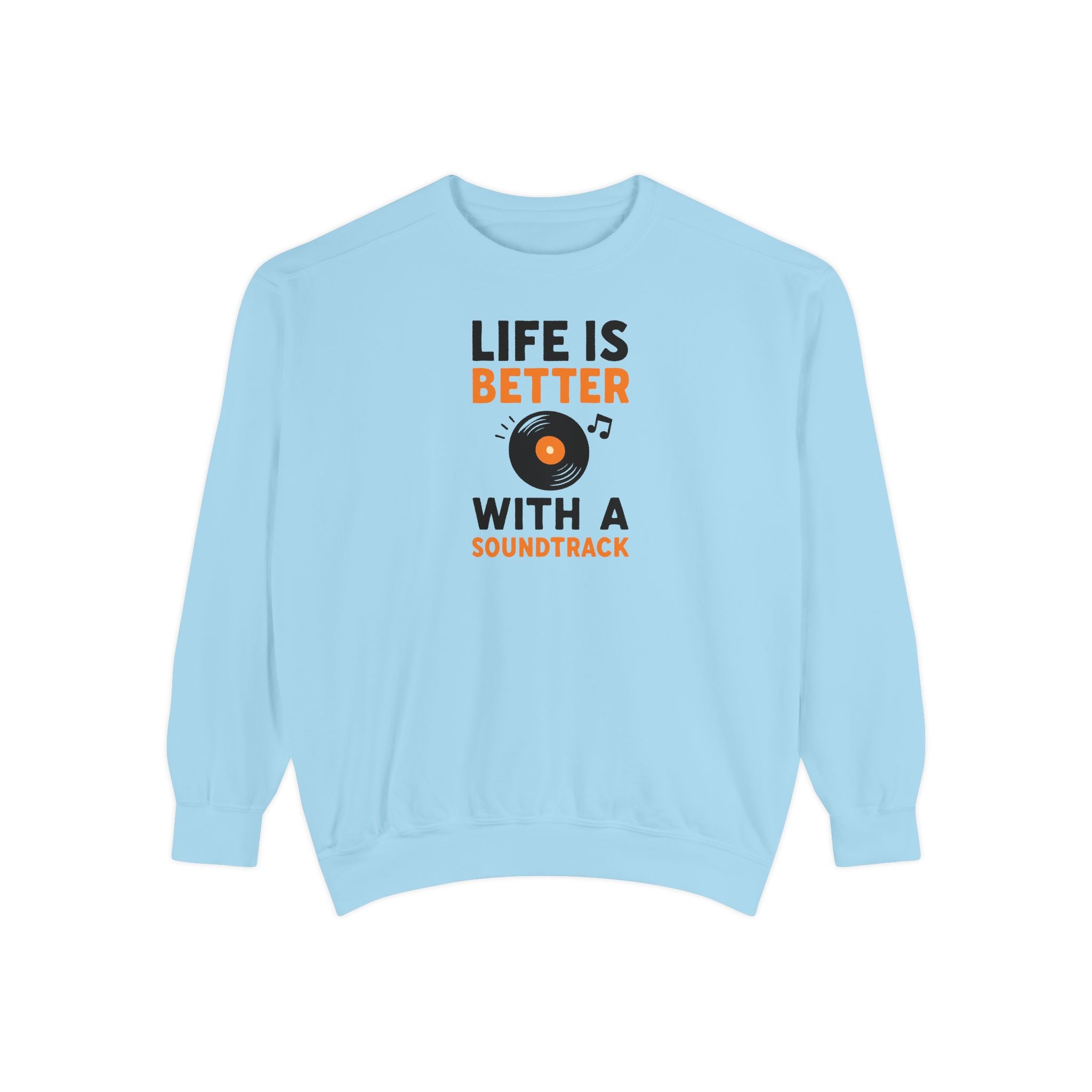 Music Lover Sweatshirt "Life Is Better With a Soundtrack" Crewneck