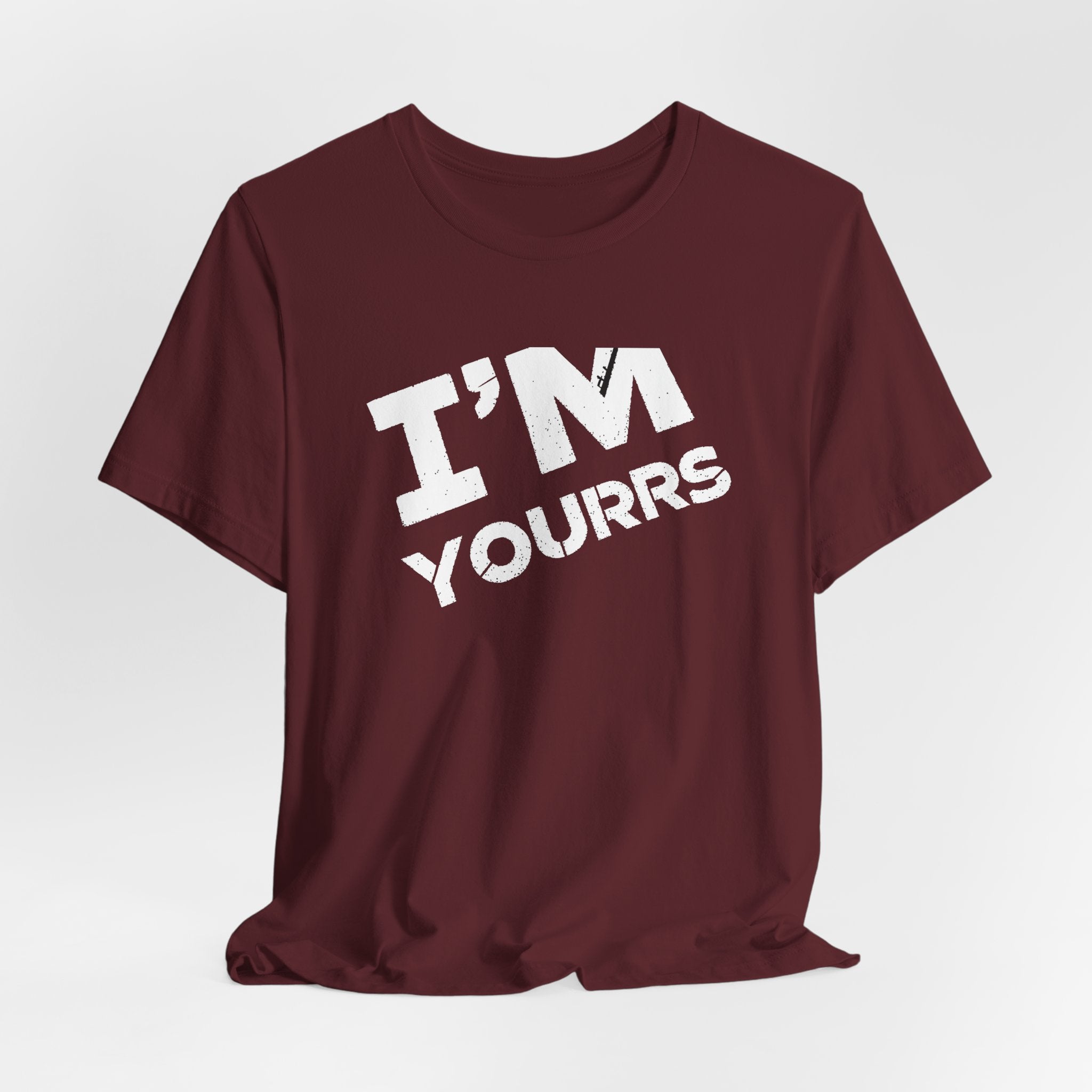 I'M YOURS T-Shirt Bold White Typography Valentine’s Tee