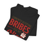 Currently Accepting Bribes For My Nice T-Shirt Funny Holiday Tee