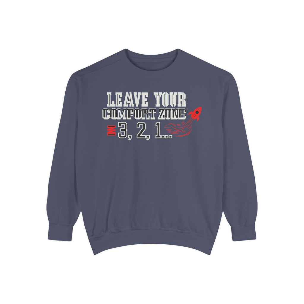 Leave Your Comfort Zone Sweatshirt "3, 2, 1" Motivational Crewneck