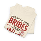 Currently Accepting Bribes For My Nice T-Shirt Funny Holiday Tee
