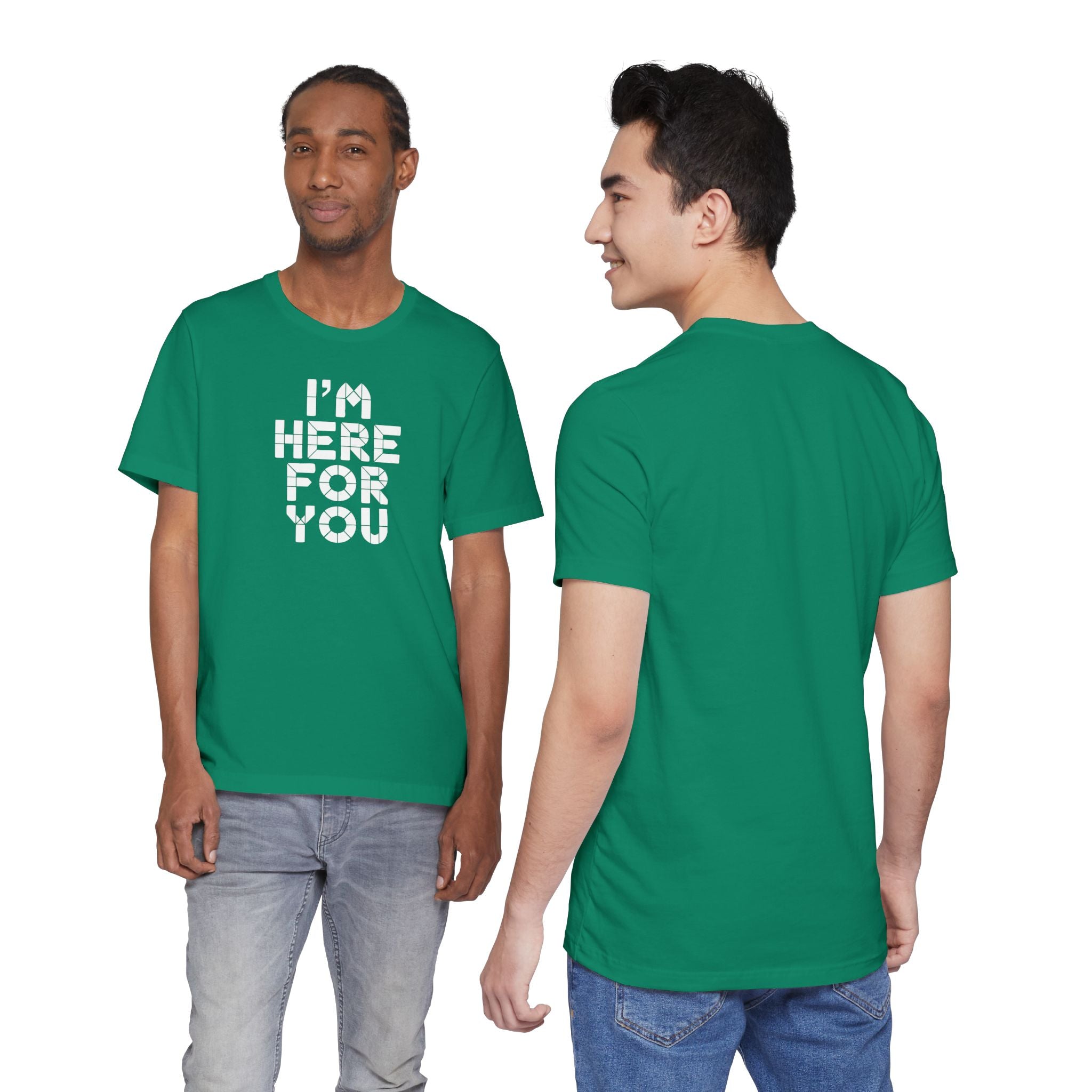 I'm Here For You Tee Supportive Message Short Sleeve Shirt