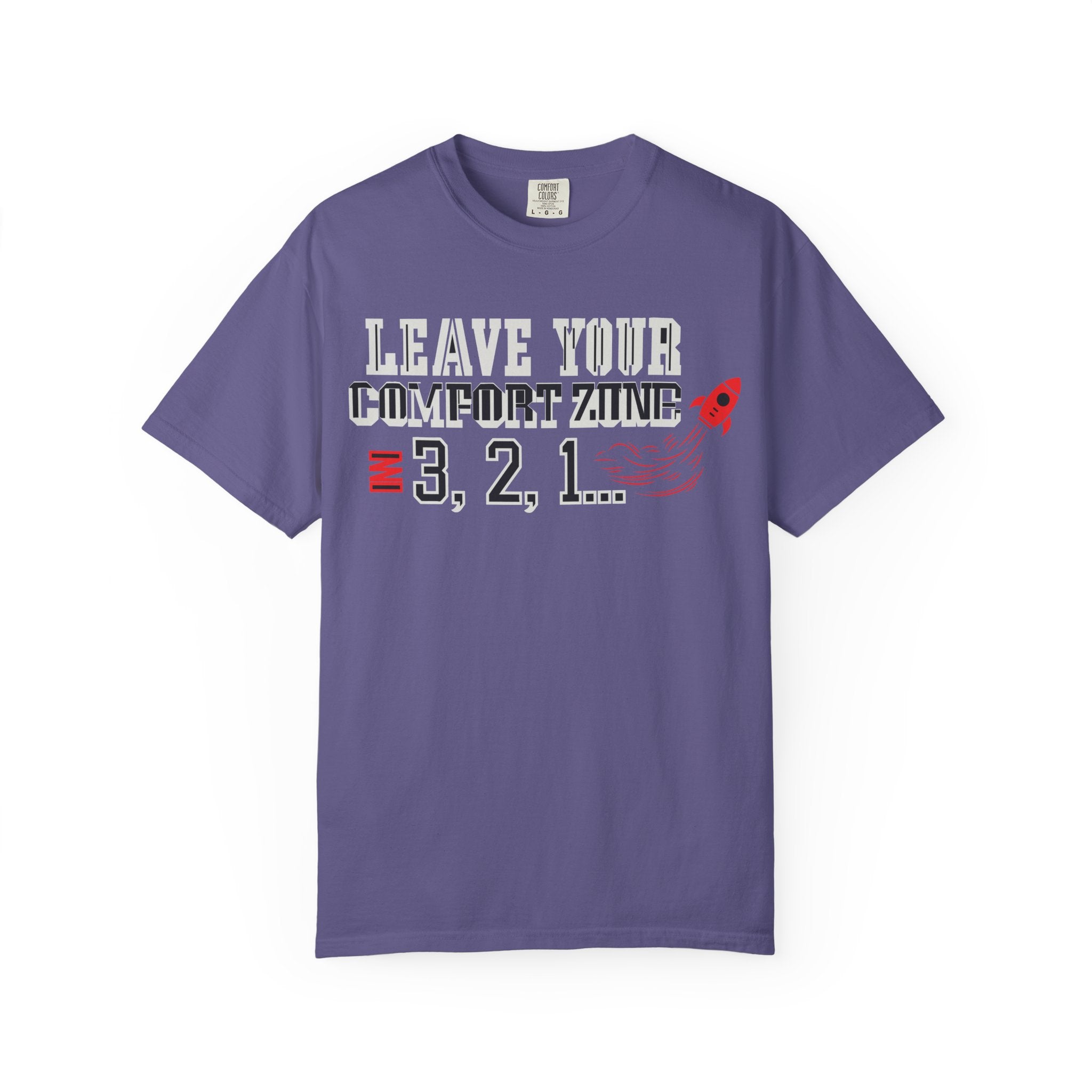 Leave Your Comfort Zone 3,2,1 T-Shirt New Design