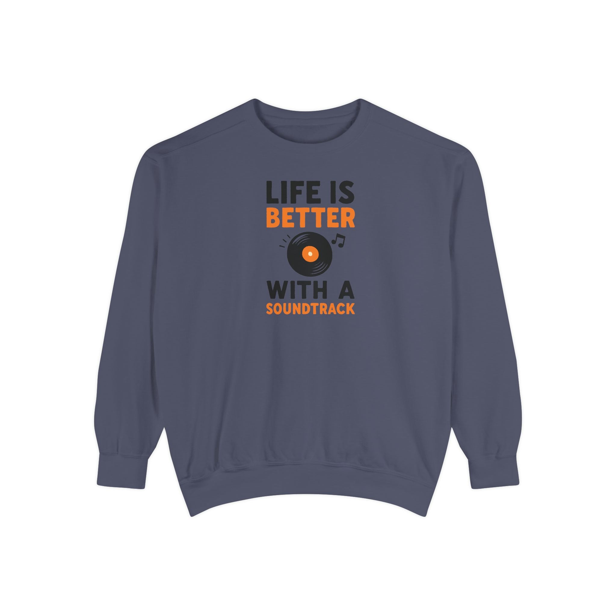 Music Lover Sweatshirt "Life Is Better With a Soundtrack" Crewneck