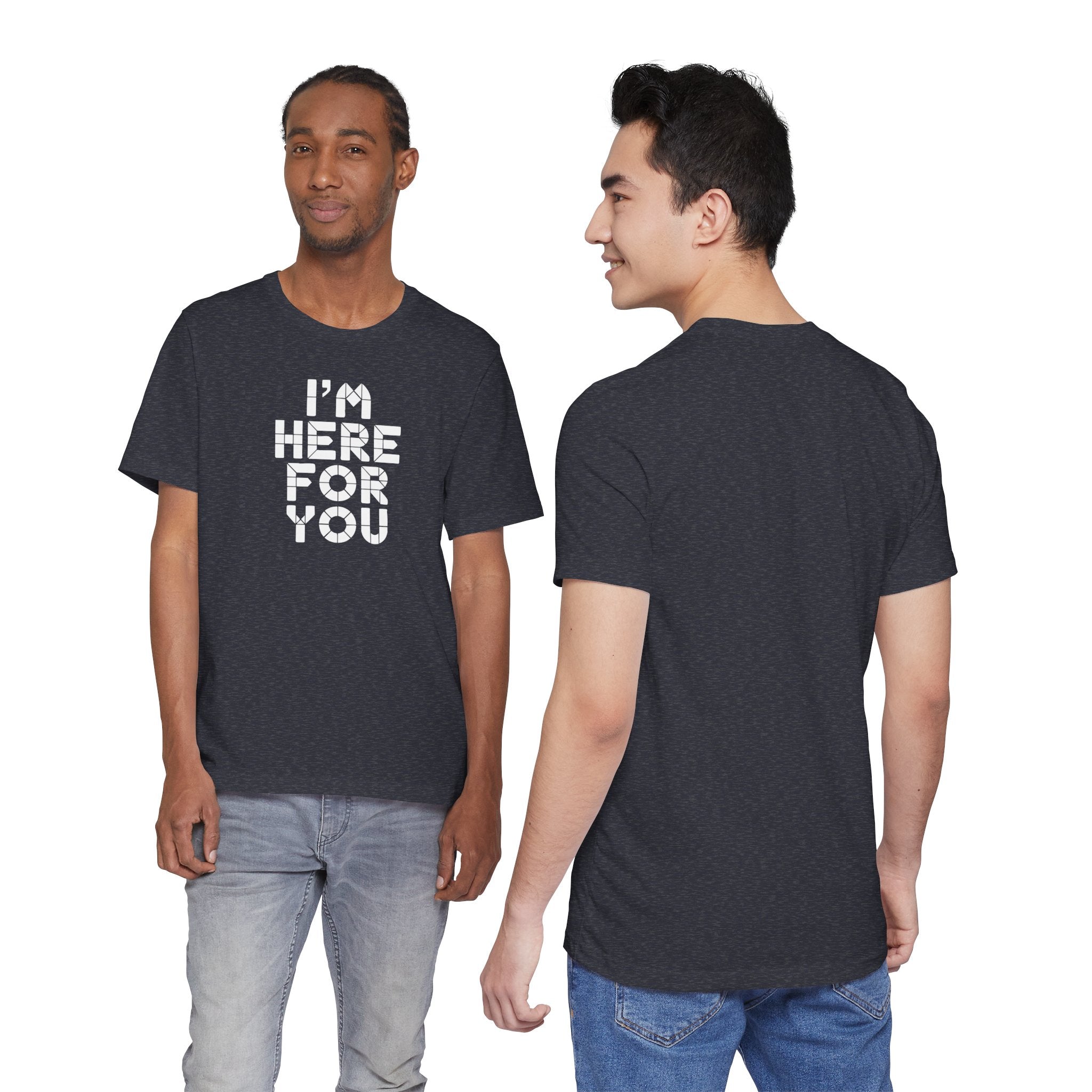 Two people wearing a black t-shirt with 'I'm Here For You' text, one facing front and one facing back.