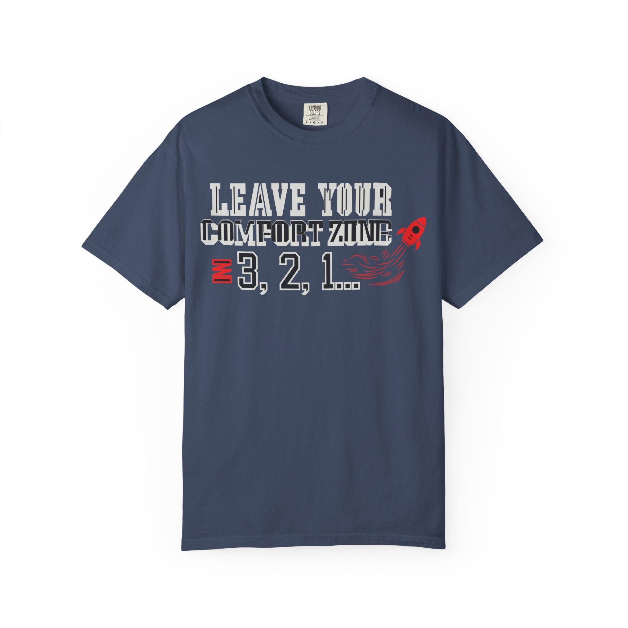 Leave Your Comfort Zone 3,2,1 T-Shirt New Design