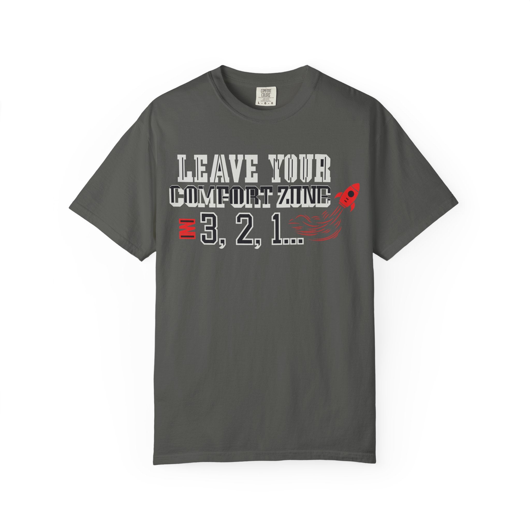 Leave Your Comfort Zone 3,2,1 T-Shirt New Design