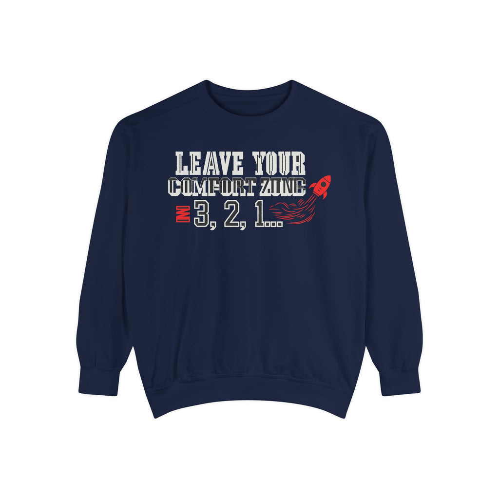 Leave Your Comfort Zone Sweatshirt "3, 2, 1" Motivational Crewneck