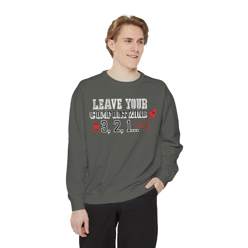 Leave Your Comfort Zone Sweatshirt "3, 2, 1" Motivational Crewneck