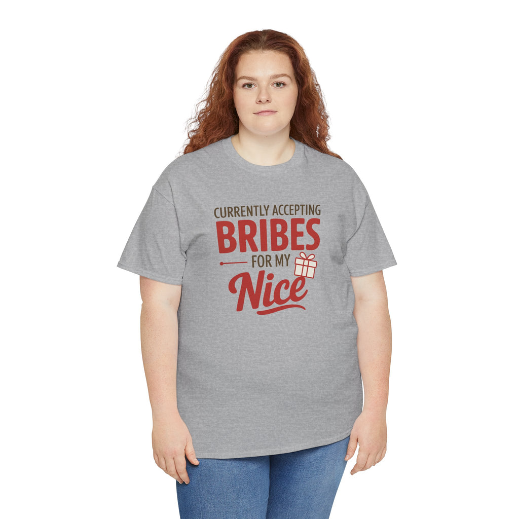 Currently Accepting Bribes For My Nice T-Shirt Funny Holiday Tee
