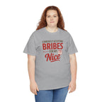 Currently Accepting Bribes For My Nice T-Shirt Funny Holiday Tee