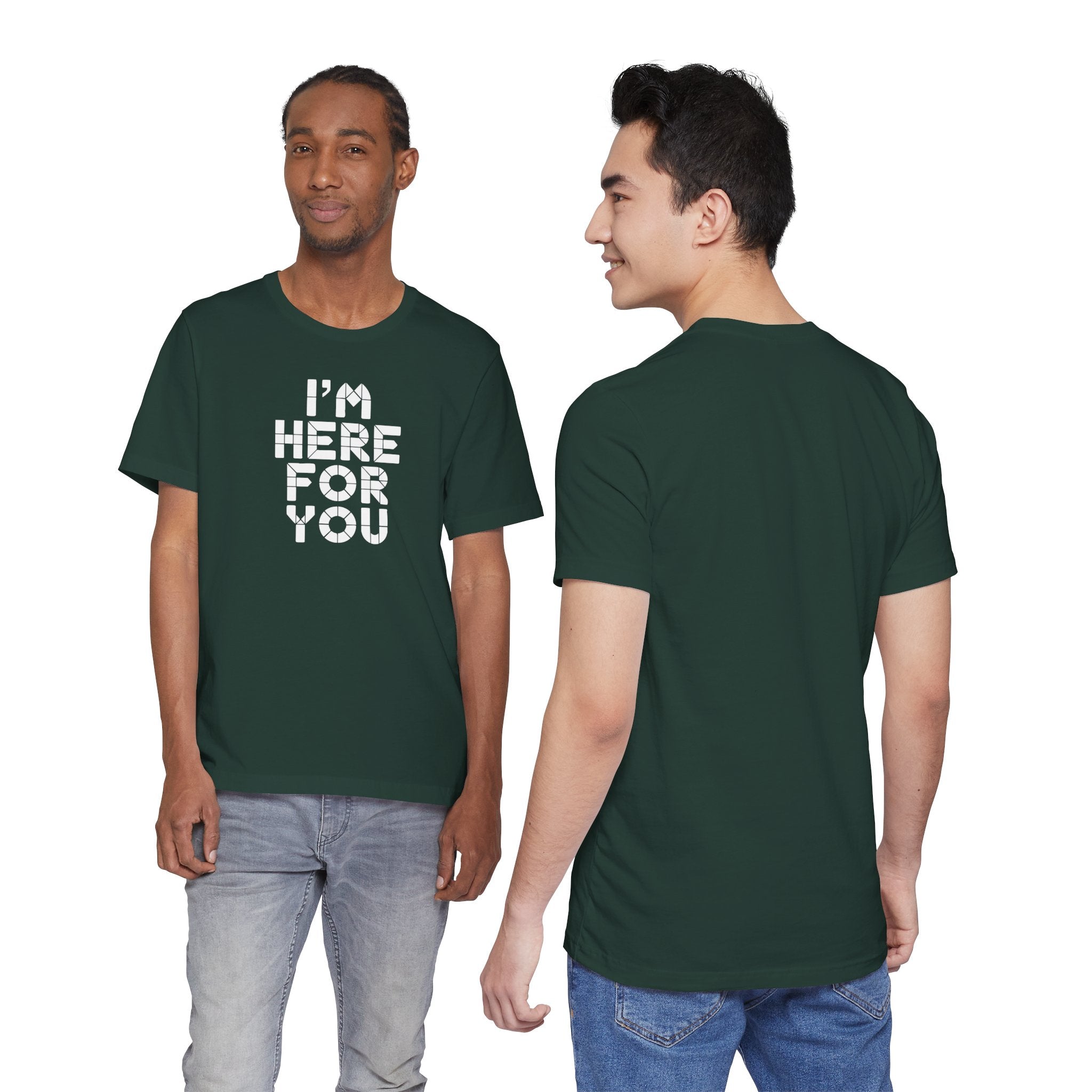 Two people wearing a green t-shirt with 'I'm Here For You' text, one facing front and one facing back.