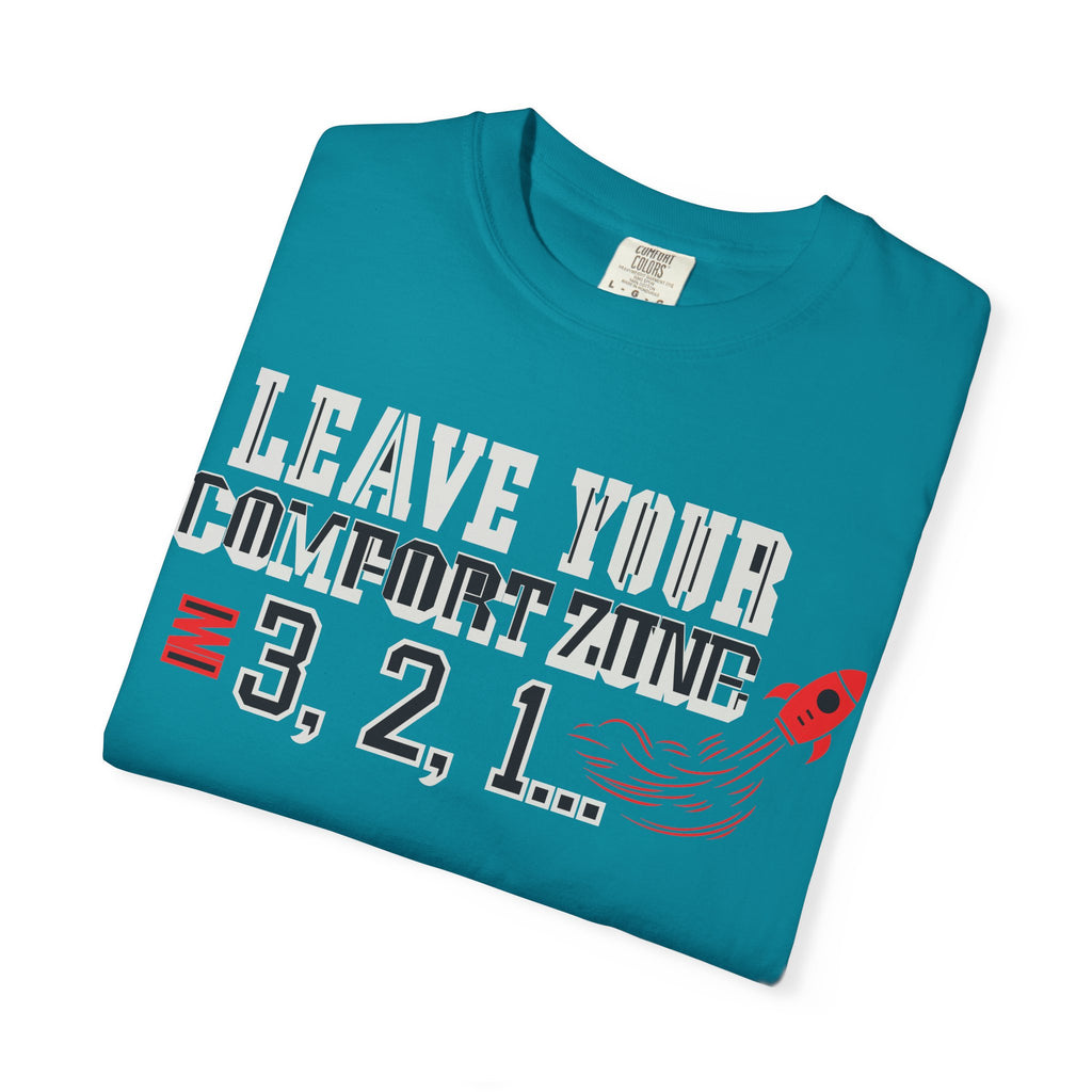 Leave Your Comfort Zone 3,2,1 T-Shirt New Design