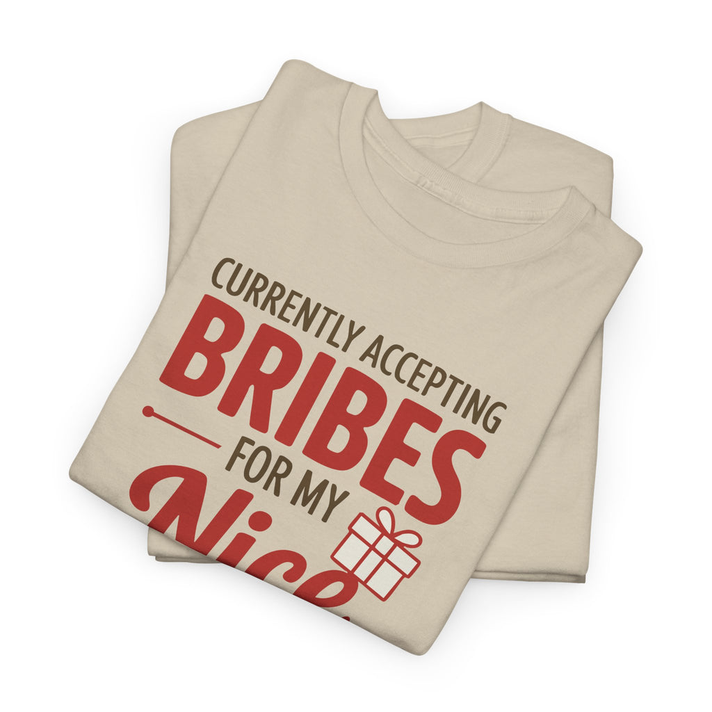 T-Shirt "Currently Accepting Bribes for My Nice" Funny Christmas Shirt