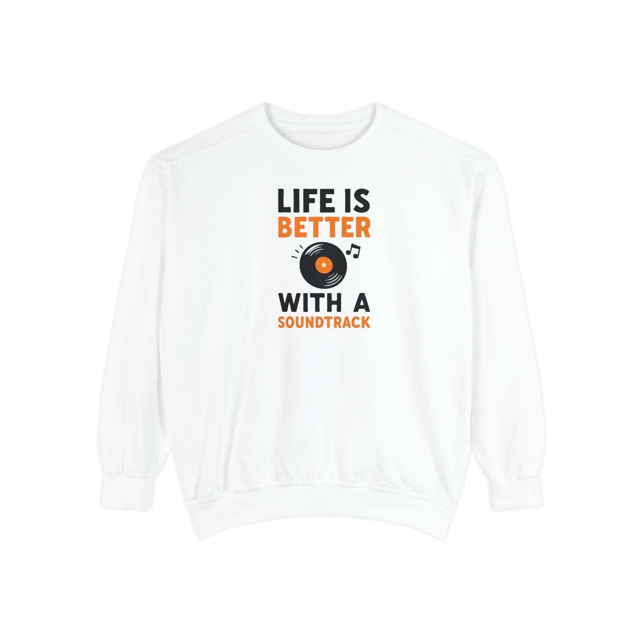 White sweatshirt with 'Life is better with a soundtrack' text and record design on a white background