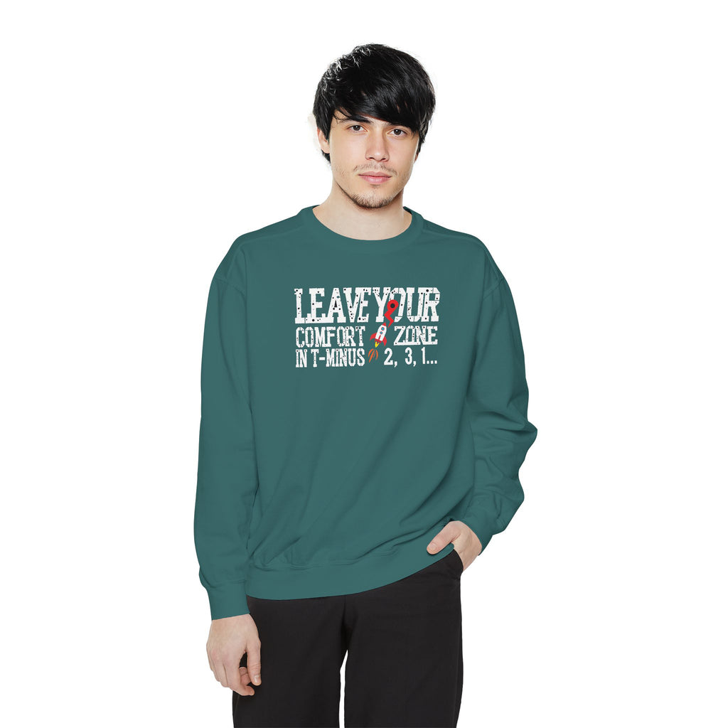 Leave Your Comfort Zone Sweatshirt Garment-Dyed Motivational Crewneck