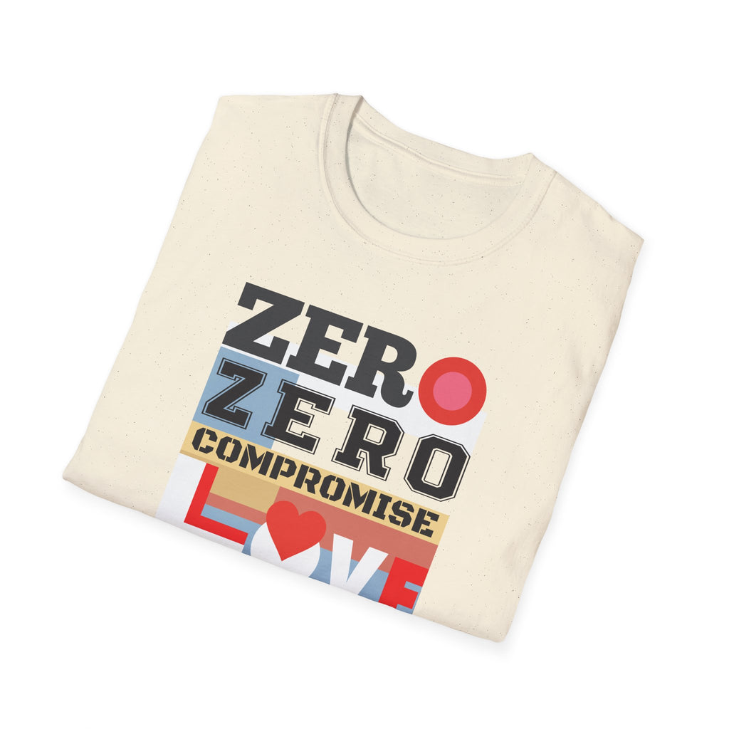 Folded t-shirt with 'Zero Zero Compromise Love' text on a white background